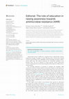 Research paper thumbnail of Editorial: The role of education in raising awareness towards antimicrobial resistance (AMR)