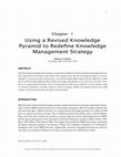 Research paper thumbnail of Using a Revised Knowledge Pyramid to Redefine Knowledge Management Strategy