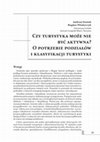 Research paper thumbnail of Czy turystyka może nie być aktywna? O potrzebie podziałów i klasyfikacji turystyki (= Can tourism be not active? On the need for divisions and classification of tourism)