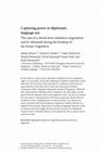 Research paper thumbnail of Capturing power in diplomatic language use The case of a closed-door mediatory negotiation and its aftermath during the breakup of the former Yugoslavia