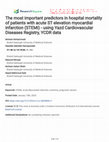 Research paper thumbnail of The most important predictors in hospital mortality of patients with acute ST elevation myocardial infarction (STEMI) - using Yazd Cardiovascular Diseases Registry, YCDR data