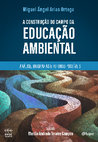 Research paper thumbnail of A construção do campo da educação ambiental: análise, biografias e futuros possíveis