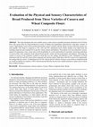 Research paper thumbnail of Evaluation of the Physical and Sensory Characteristics of Bread Produced from Three Varieties of Cassava and Wheat Composite Flours