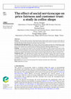 Research paper thumbnail of The effect of social servicescape on price fairness and customer trust: a study in coffee shops