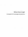 Research paper thumbnail of Where there is light