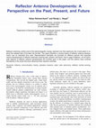 Research paper thumbnail of Reflector Antenna Developments: A Perspective on the Past, Present and Future