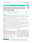 Research paper thumbnail of An assessment of stigma and human right violations among men who have sex with men in Abuja, Nigeria