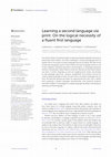 Research paper thumbnail of Learning a second language via print: On the logical necessity of a fluent first language