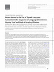 Research paper thumbnail of Recent Issues in the use of Signed Language Assessments for Diagnosis of Language Disorders in Signing Deaf and Hard of Hearing children