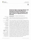 Research paper thumbnail of American Sign Language Syntax and Analogical Reasoning Skills Are Influenced by Early Acquisition and Age of Entry to Signing Schools for the Deaf