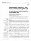 Research paper thumbnail of Anthropometric Indicators of Body Composition Associated With Lipid and Glycemic Profiles in Overweight Brazilian Children and Adolescents From 2008 to 2020