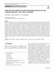 Research paper thumbnail of Spatio-temporal modelling of hydro-meteorological derived risk using a Bayesian approach: a case study in Venezuela