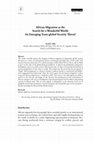 Research paper thumbnail of African Migration as the Search for a Wonderful World: An Emerging Trans-global Security Threat?