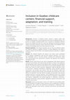 Research paper thumbnail of Inclusion in Quebec childcare centers: financial support, adaptation, and training