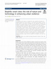 Research paper thumbnail of Biophilic smart cities: the role of nature and technology in enhancing urban resilience