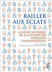 Research paper thumbnail of Railler aux éclats. La veine satirique de la littérature française contemporaine