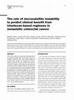 Research paper thumbnail of The role of microsatellite instability to predict clinical benefit from irinotecan-based regimens in metastatic colorectal cancer