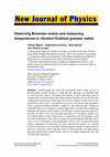 Research paper thumbnail of Observing Brownian motion and measuring temperatures in vibration-fluidized granular matter