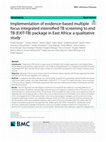 Research paper thumbnail of Implementation of Evidence-Based Multiple Focus Integrated Intensified TB Screening to End TB (EXIT-TB) package in East Africa: A Qualitative study