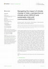 Research paper thumbnail of Navigating the impact of climate change in India: a perspective on climate action (SDG13) and sustainable cities and communities (SDG11)