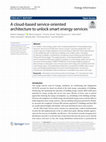 Research paper thumbnail of A cloud-based service-oriented architecture to unlock smart energy services