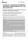 Research paper thumbnail of Colorectal Cancer Risk Assessment; Awareness, Mediterranean Diet, and Early Detection