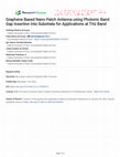 Research paper thumbnail of Graphene Based Nano Patch Antenna using Photonic Band Gap Insertion into Substrate for Applications at THz Band