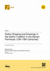 Research paper thumbnail of Gothic Drawing and Drawings in the Gothic Tradition in the Iberian Peninsula (13th–18th Centuries)