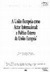 Research paper thumbnail of A União Europeia como actor internacional : a política externa da União Europeia