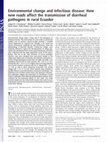 Research paper thumbnail of Environmental change and infectious disease: How new roads affect the transmission of diarrheal pathogens in rural Ecuador