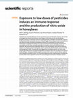 Research paper thumbnail of Exposure to low doses of pesticides induces an immune response and the production of nitric oxide in honeybees