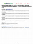 Research paper thumbnail of Psychological Impact of COVID-19 on Emergency Medicine Trainee Residents in Saudi Arabia: A Cross-Sectional Quantitative Study