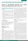 Research paper thumbnail of Trends in Anti-Mullerian Hormone levels among Women attending Fertility Clinic in the UAE