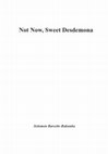 Research paper thumbnail of Not Now, Sweet Desdemona