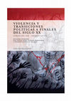 Research paper thumbnail of Violencia y transiciones políticas a finales del siglo XX. Europa del Sur – América latina