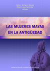 Research paper thumbnail of Las mujeres mayas en la antigüedad