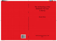 Research paper thumbnail of The Archaeology of the Hellenistic Far East: A Survey