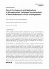 Research paper thumbnail of Recent Developments and Applicationsof Microextraction Techniques for the Analysisof Pesticide Residues in Fruits and Vegetables