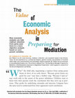 Research paper thumbnail of The Value of Economic Analysis in Preparing for Mediation