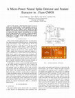 Research paper thumbnail of A micro-power neural spike detector and feature extractor in. 13μm CMOS