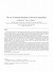 Research paper thumbnail of The use of immunostimulants in fish larval aquaculture