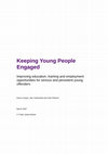 Research paper thumbnail of Keeping young people engaged: improving education, training and employment opportunities for serious and persistent young offenders