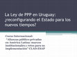 Research paper thumbnail of La Ley de Participación Público-Privado en Uruguay: ¿reconfigurando el Estado para los nuevos tiempos?