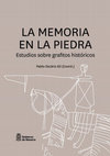 Research paper thumbnail of (Coord.) La Memoria en la Piedra. Estudios sobre Grafitos Históricos