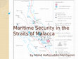 Research paper thumbnail of Maritime Security in the Straits of Malacca