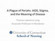 Research paper thumbnail of A Plague of Pariahs: AIDS, Stigma, and the Meaning of Disease