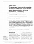 Research paper thumbnail of Proposing a customer knowledge management model for customer value augmentation: A home appliances case study