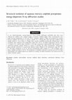 Research paper thumbnail of Structural evolution of aqueous mercury sulphide precipitates: energy-dispersive X-ray diffraction studies