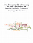 Research paper thumbnail of Does Heterogeneity Help in Overcoming the Public Goods Dilemma in a Sequential Contribution Environment?