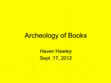 Research paper thumbnail of Archeology of Books (undergraduate class)